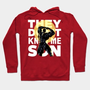 They Don't Know Me Son Hoodie